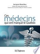 Ces médecins qui ont marqué le Québec