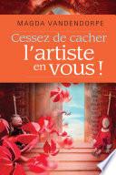 Cessez de cacher l'artiste en vous !