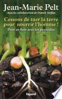 Cessons de tuer la terre pour nourrir l'homme!