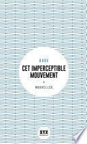 Cet imperceptible mouvement