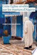 Cette Eglise révélée par les martyrs d'Algérie