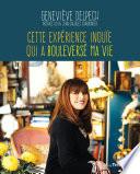 Cette expérience inouïe qui a bouleversé ma vie