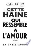 Cette haine qui ressemble à l'amour