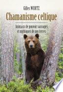 Chamanisme celtique - Animaux de pouvoir sauvages et mythiques de nos terres