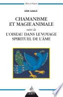 Chamanisme et magie animale - suivi de l'oiseau dans le voyage spirituel de l'âme