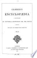 Chambers's Encyclopaedia. A Dictionary of Universal Knowledge ... (on the Basis of the Latest Edition of the German Conversations Lexicon); Illustrated with Maps and ... Engravings