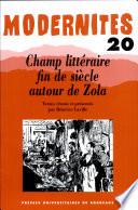 Champ littéraire fin de siècle autour de Zola