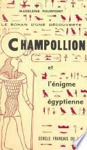 Champollion et l'énigme égyptienne