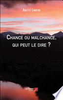 Chance ou malchance, qui peut le dire ?