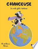CHANCEUSE, la vache globe-trotteuse