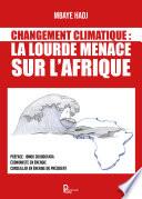 Changement Climatique : La lourde menace sur l'Afrique