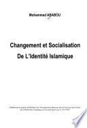 Changement et socialisation de l'identité islamique