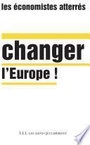 Changer l'Europe !
