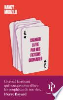 Changer la vie par nos fictions ordinaires