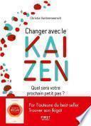 Changez avec le kaizen - quel sera votre prochain petit pas ?