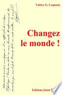 Changez le monde !