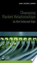 Changing Market Relationships in the Internet Age