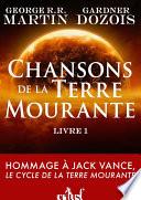 Chansons de la Terre Mourante - Livre 1
