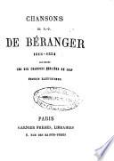 Chansons de P.-J. de Bèranger, 1815-1834 contenant les dix chansons publièes en 1847