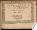 CHANSONS, ODES, ET SONETZ DE PIERRE RONSARD, MISES EN MVSIQVE A QVATRE, A CINQ ET HVIT PARTIES