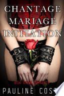 Chantage, Mariage & Initiation