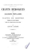 Chants héroiques et chansons populaires des Slaves de Bohême