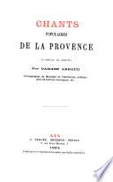 Chants populaires de la Provence, recueillis et annotes