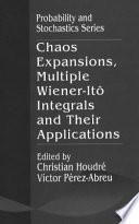 Chaos Expansions, Multiple Wiener-Ito Integrals, and Their Applications