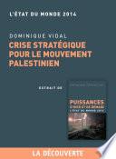 Chapitre Etat du monde 2014. Crise stratégique pour le mouvement palestinien