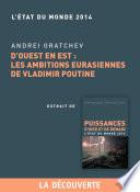 Chapitre Etat du monde 2014. D'Ouest en Est : les ambitions eurasiennes de Vladimir Poutine