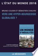 Chapitre L'état du monde 2016 - Vers une hyper-bourgeoisie globalisée ?