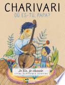 Charivari - où es-tu, papa?