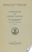 Charlemagne et l’épopée romane. Tome I