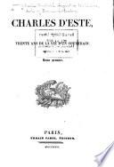Charles d'Este, ou Trente ans de la vie d'un souverain