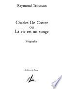 Charles De Coster ou La vie est un songe