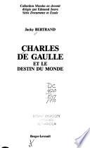 Charles de Gaulle et le destin du monde