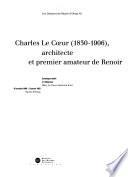 Charles Le Cœur (1830-1906), architecte et premier amateur de Renoir