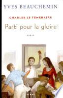 Charles le Téméraire: Parti pour la gloire