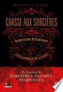 Chasse aux sorcières - Voyage au coeur de la puissance et de la persécution de la sorcière