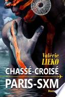 Chasse-Croise Paris Sxm