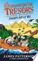 Chasseurs de Trésors - Tome 2 - Danger sur le Nil