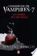 Chasseuse de vampires (Tome 7) - Les ombres de l’Archange