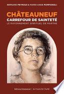 Châteauneuf, Carrefour de sainteté