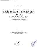 Châteaux et enceintes de la France médiévale: La résidence et les éléments d'architecture