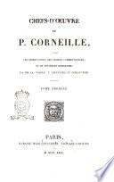 Chefs-d'oeuvre de P. Corneille, avec les observations des anciens commentateurs, et de nouvelles remarques, par mm. Ch. Nodier, P. Lepeintre et Lemazurier. Tome premier [- second]