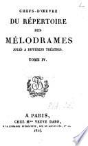 Chefs-d'oeuvre du répertoire des mélodrames joués à différens théâtres