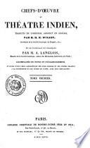 Chefs-d'oeuvre du théatre indien, traduits de l'original sanscrit en anglais, par M. H.H. Wilson ... et de l'anglais en francais par M. Langlois ... accompagnés de notes et d'éclaircissemens ... Tome premier (-second)