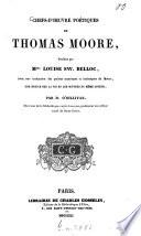 Chefs-d'oeuvre poétiques de Thomas Moore, traduits par Mme Louise Swanton Belloc, avec une traduction des poésies satyriques et burlesques de Moore, une notice sur la vie et les oeuvres du même auteur, par D. O'Sullivan
