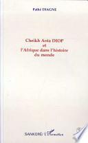 Cheikh Anta Diop et l'Afrique dans l'histoire du monde