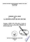 Cheikh Anta Diop et la signification de son oeuvre